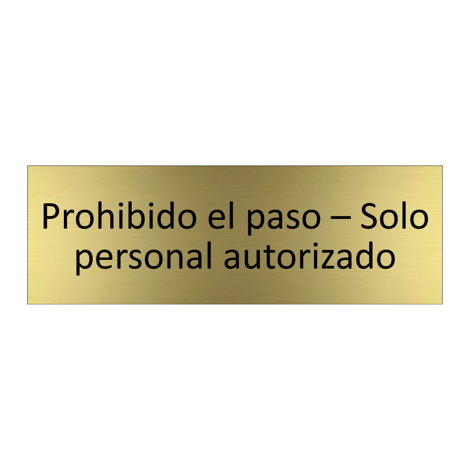 Prohibido el paso – Solo personal autorizado