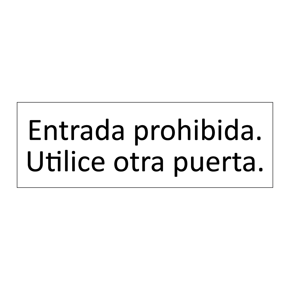 Entrada prohibida. Utilice otra puerta.