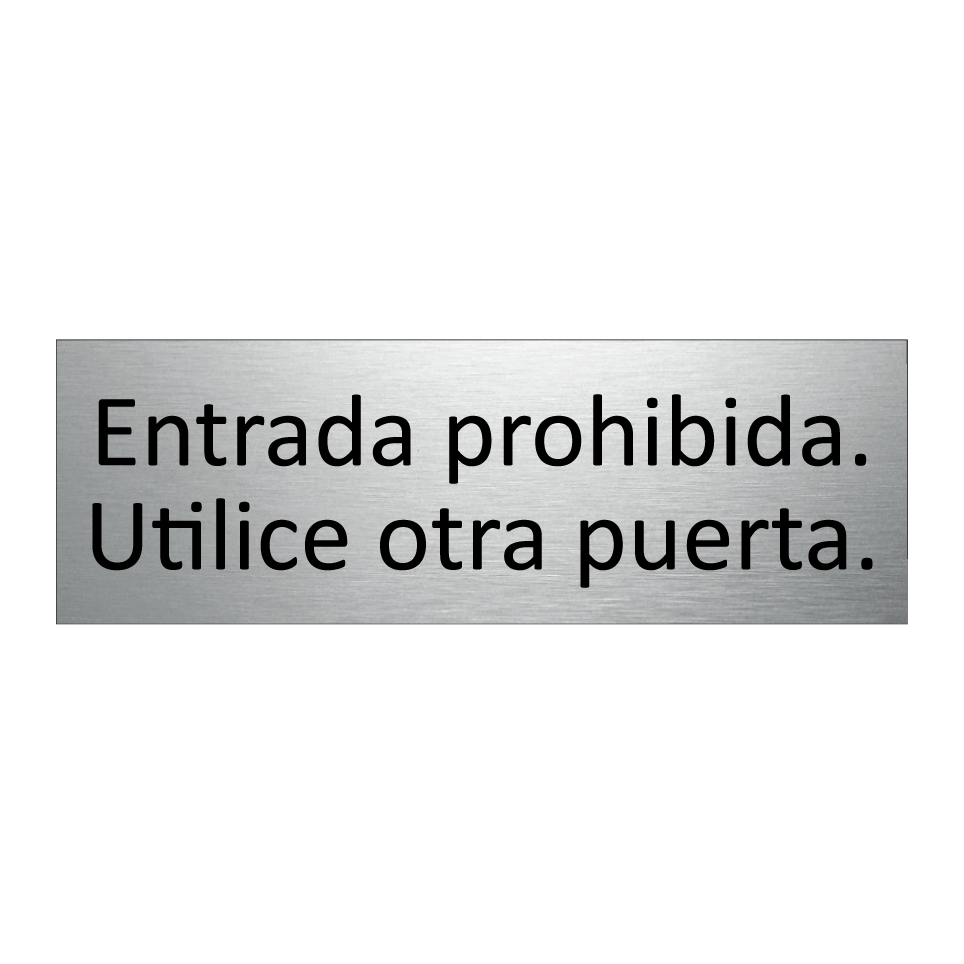 Entrada prohibida. Utilice otra puerta.