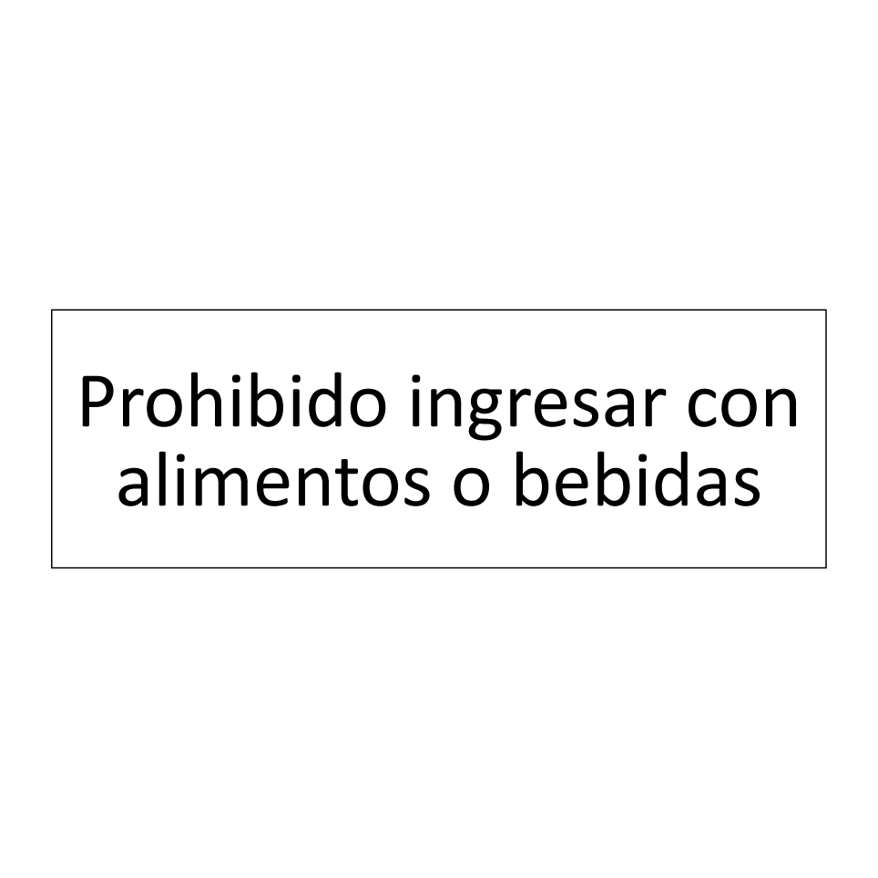 Prohibido ingresar con alimentos o bebidas