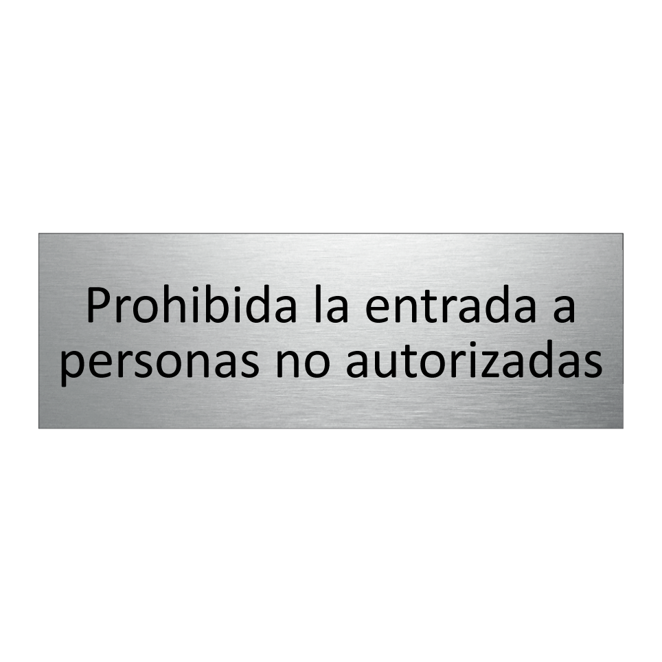 Prohibida la entrada a personas no autorizadas