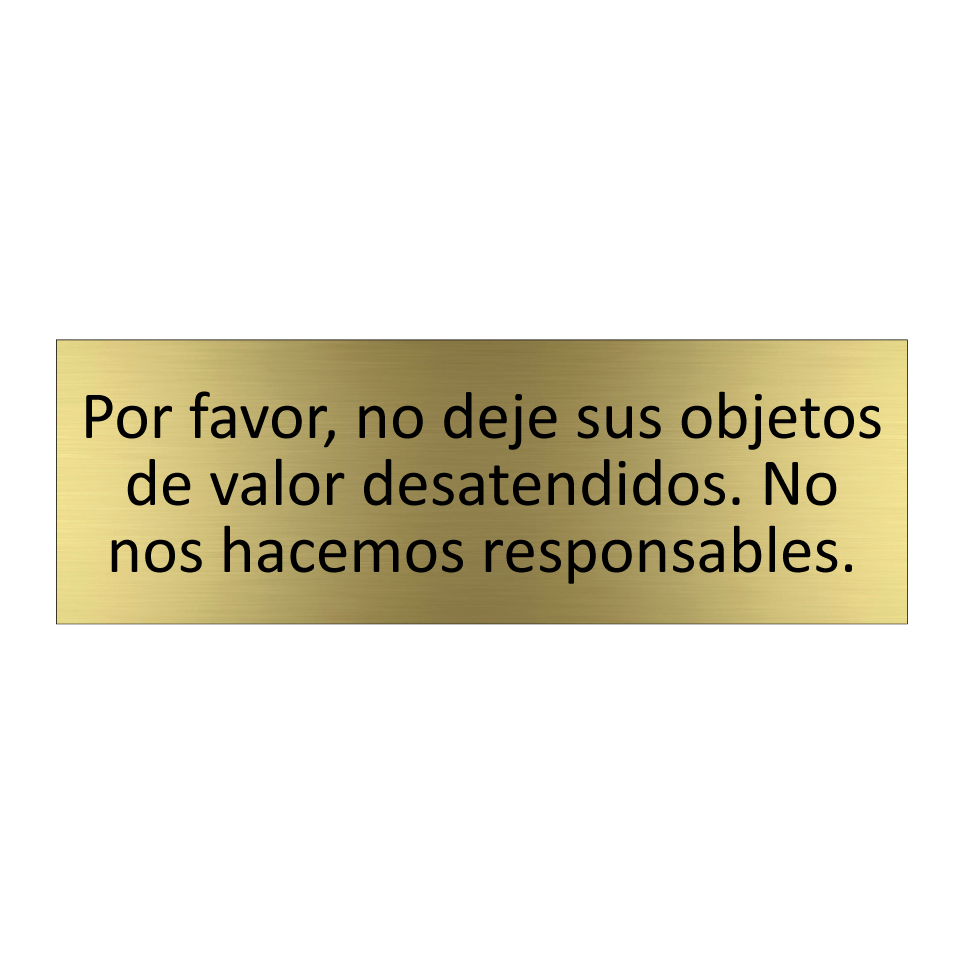Por favor, no deje sus objetos de valor desatendidos. No nos hacemos responsables.