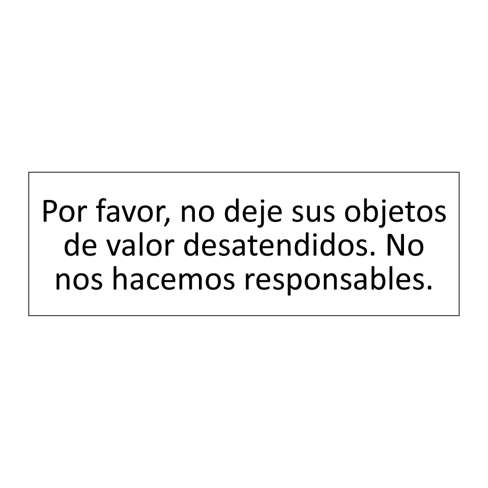 Por favor, no deje sus objetos de valor desatendidos. No nos hacemos responsables.