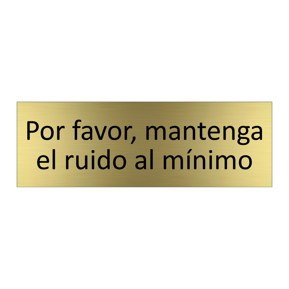 Por favor, mantenga el ruido al mínimo