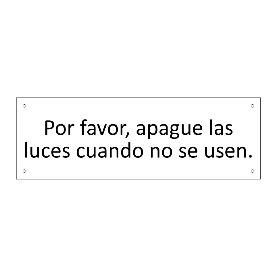 Por favor, apague las luces cuando no se usen.