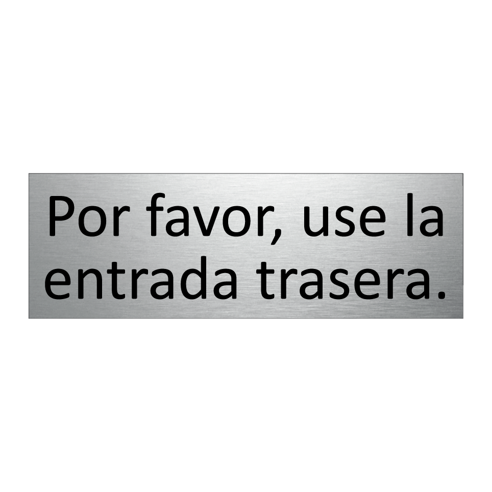 Por favor, use la entrada trasera.