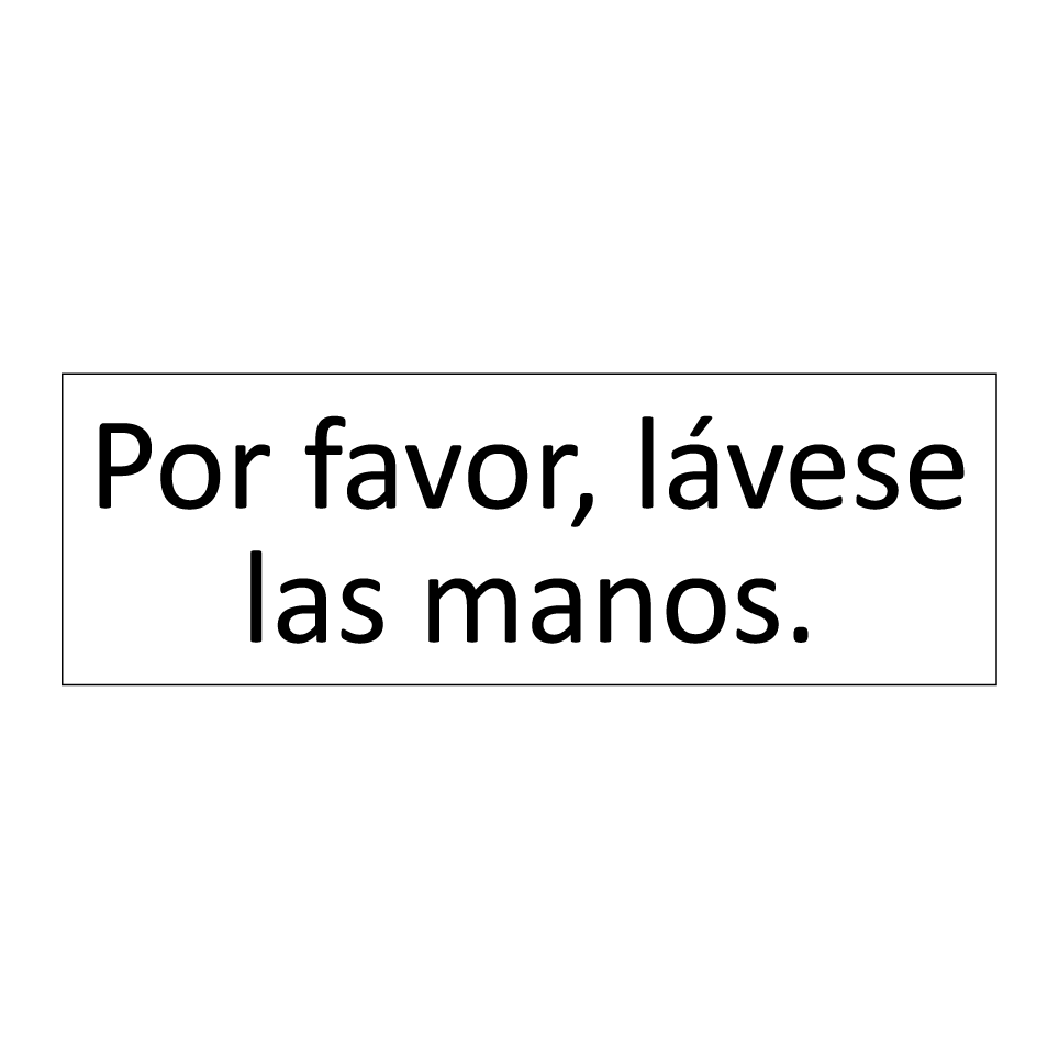 Por favor, lávese las manos.