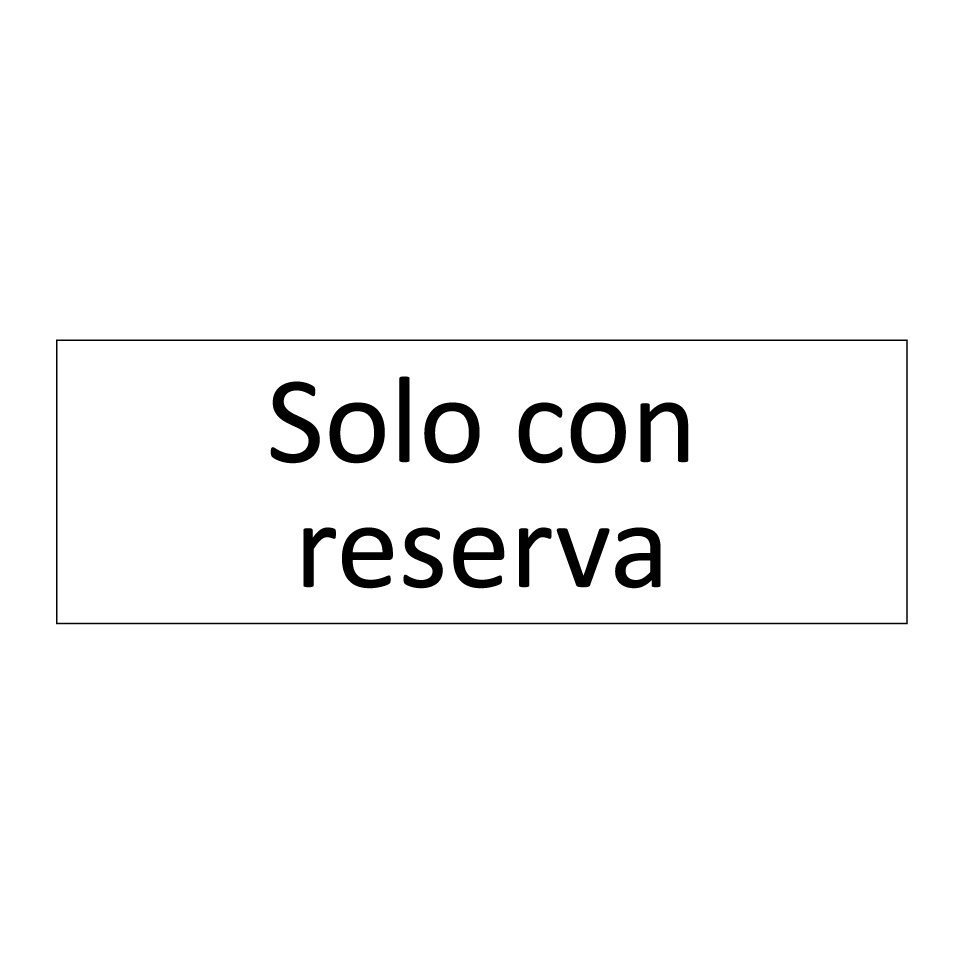 Solo con reserva