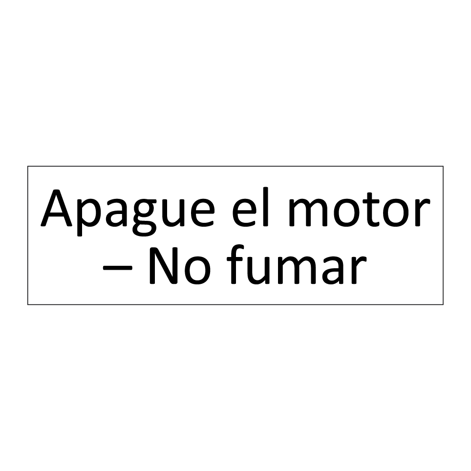 Apague el motor – No fumar