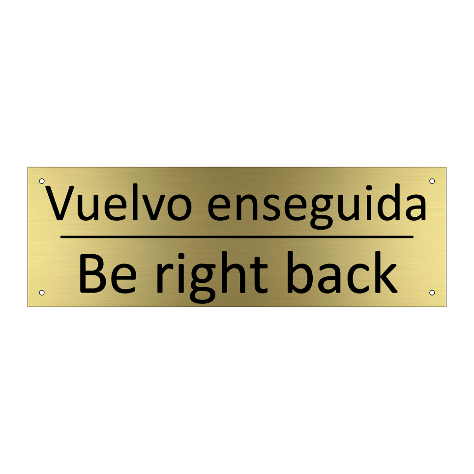 Vuelvo enseguida - Be right back