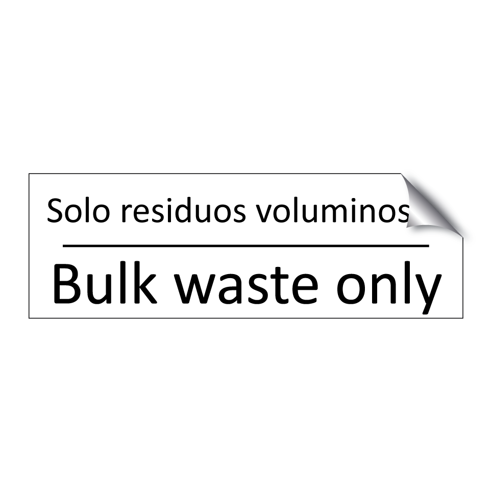 Solo residuos voluminosos - Bulk waste only