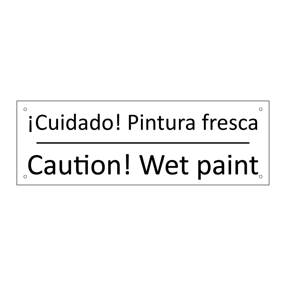 ¡Cuidado! Pintura fresca - Caution! Wet paint