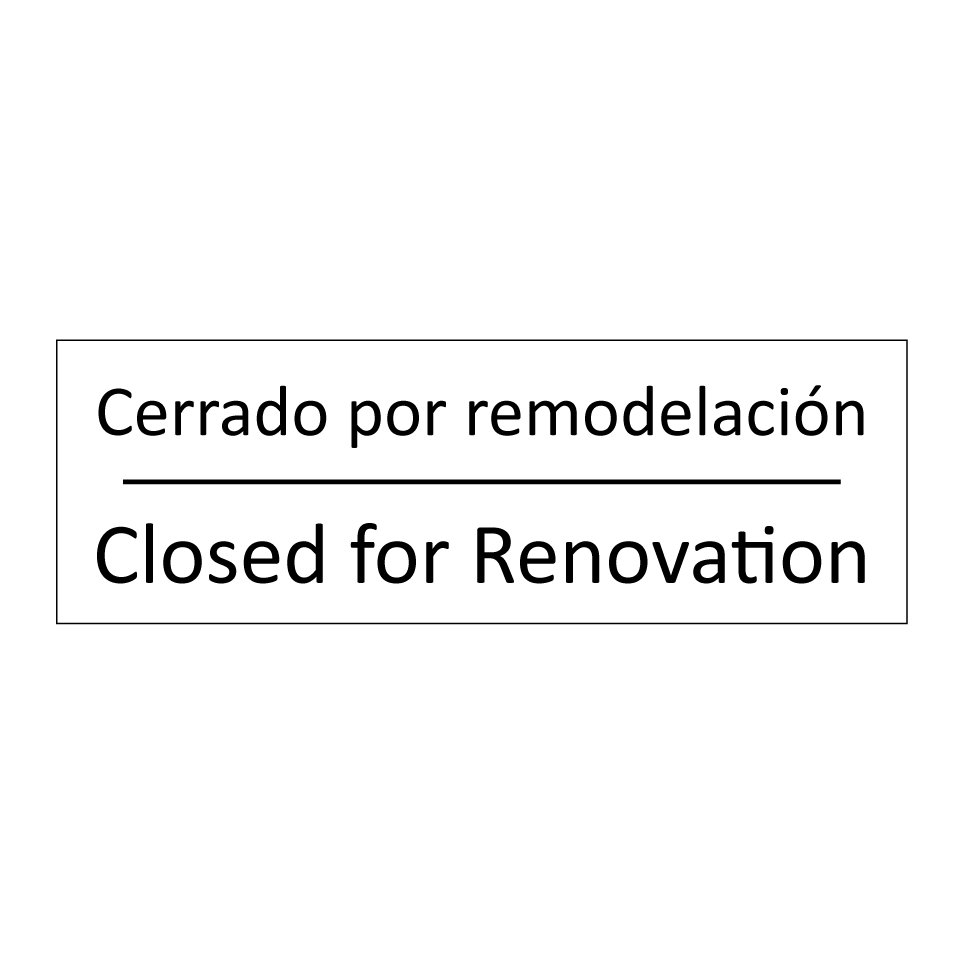 Cerrado por remodelación - Closed for Renovation