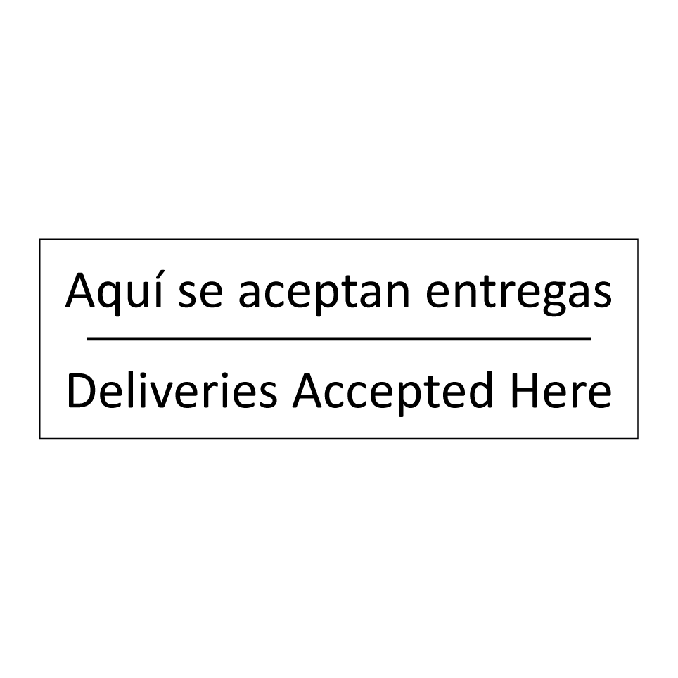 Aquí se aceptan entregas - Deliveries Accepted Here