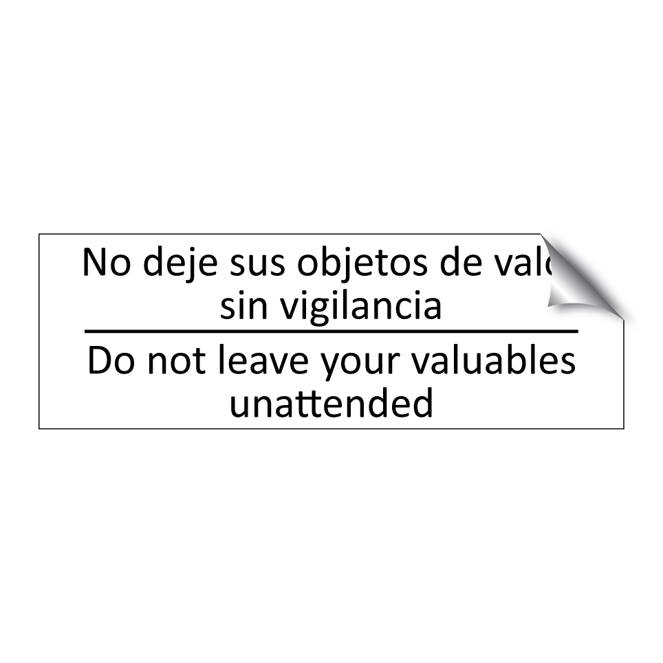 No deje sus objetos de valor /.../ - Do not leave your valuables /.../
