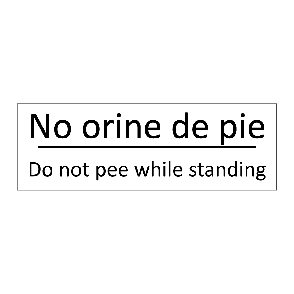 No orine de pie - Do not pee while standing
