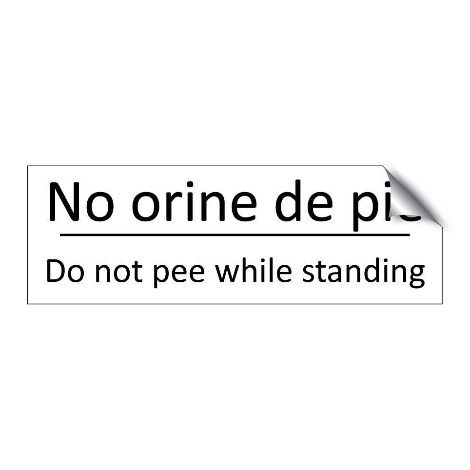 No orine de pie - Do not pee while standing