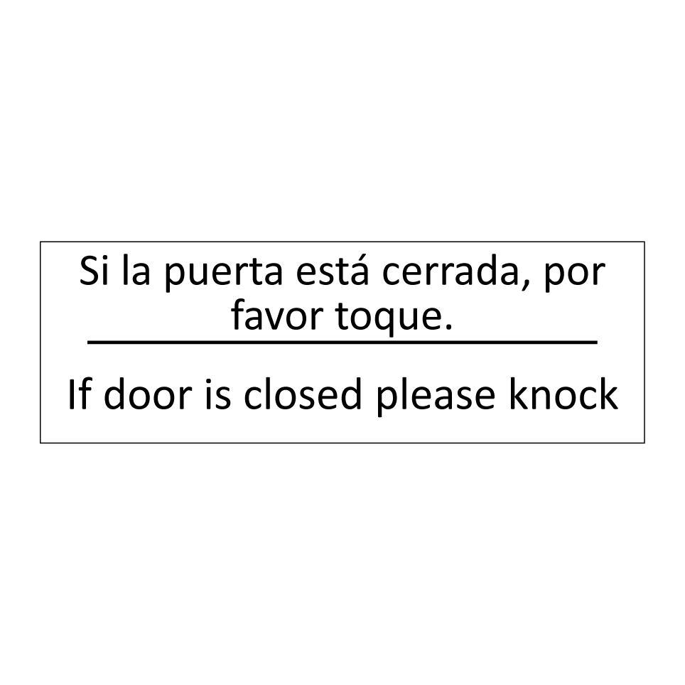Si la puerta está cerrada, /.../ - If door is closed please knock