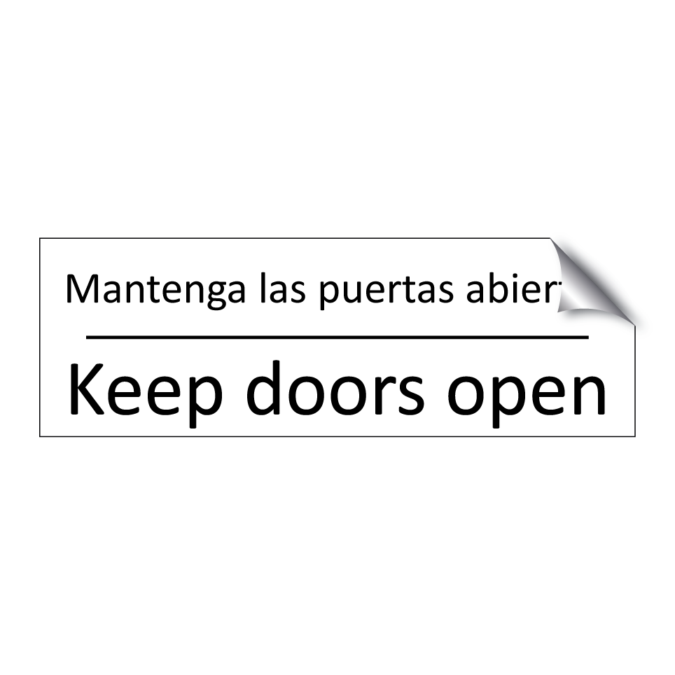 Mantenga las puertas abiertas - Keep doors open
