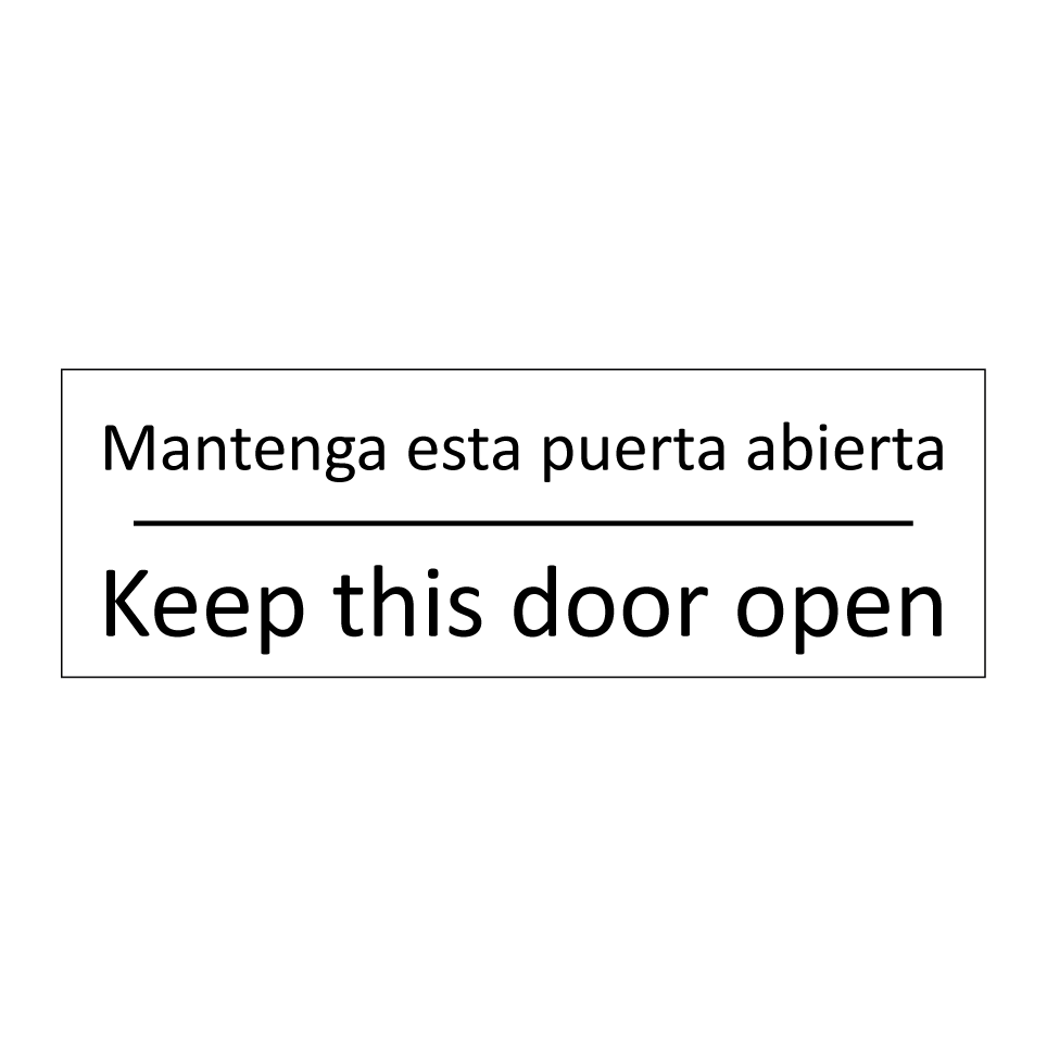 Mantenga esta puerta abierta - Keep this door open