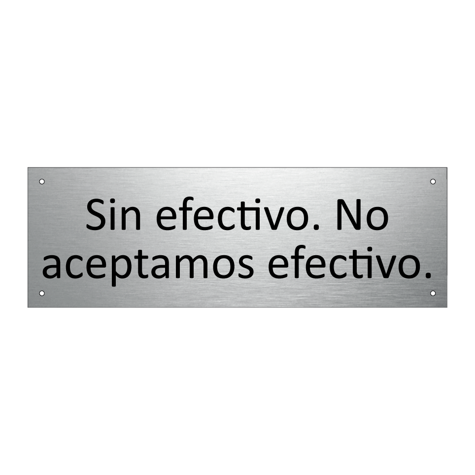 Sin efectivo. No aceptamos efectivo.