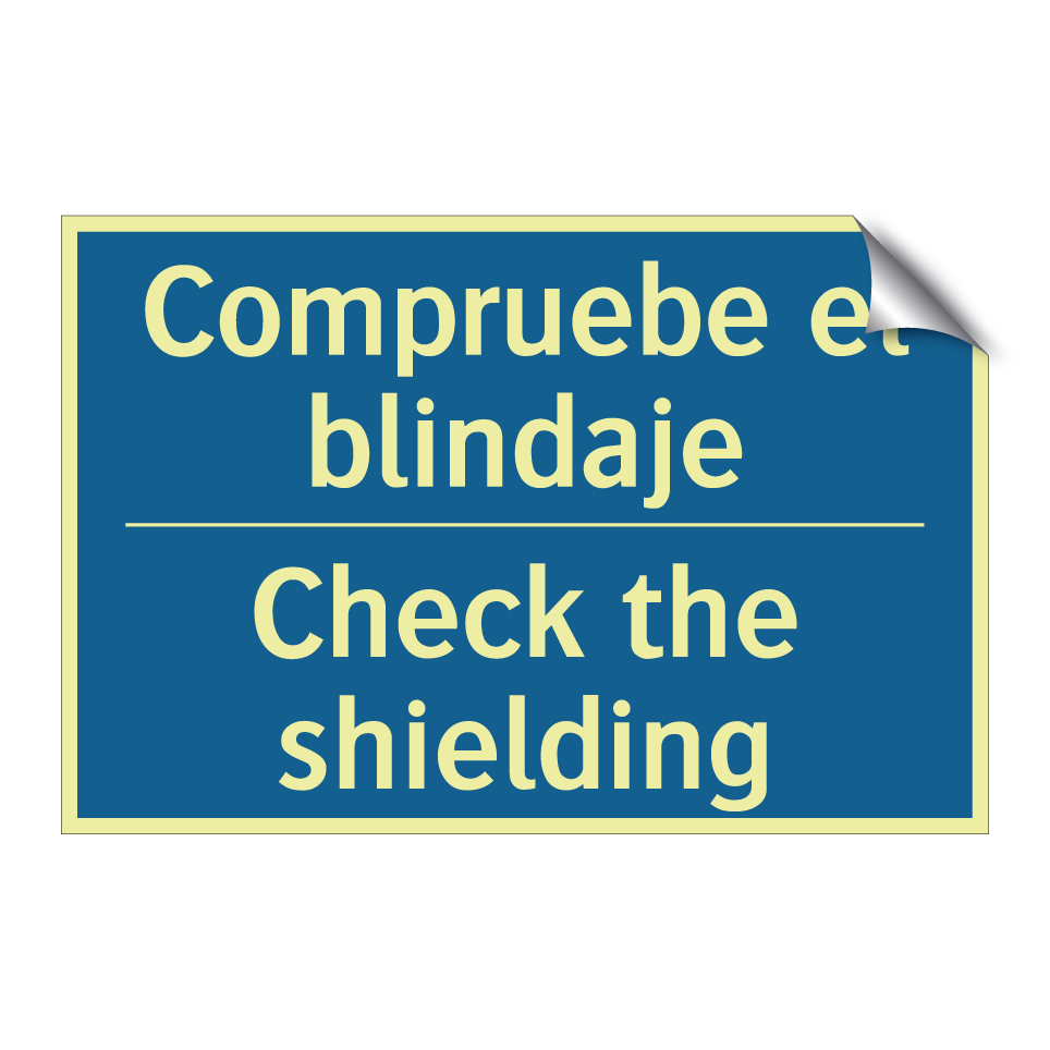 Compruebe el blindaje - Check the shielding