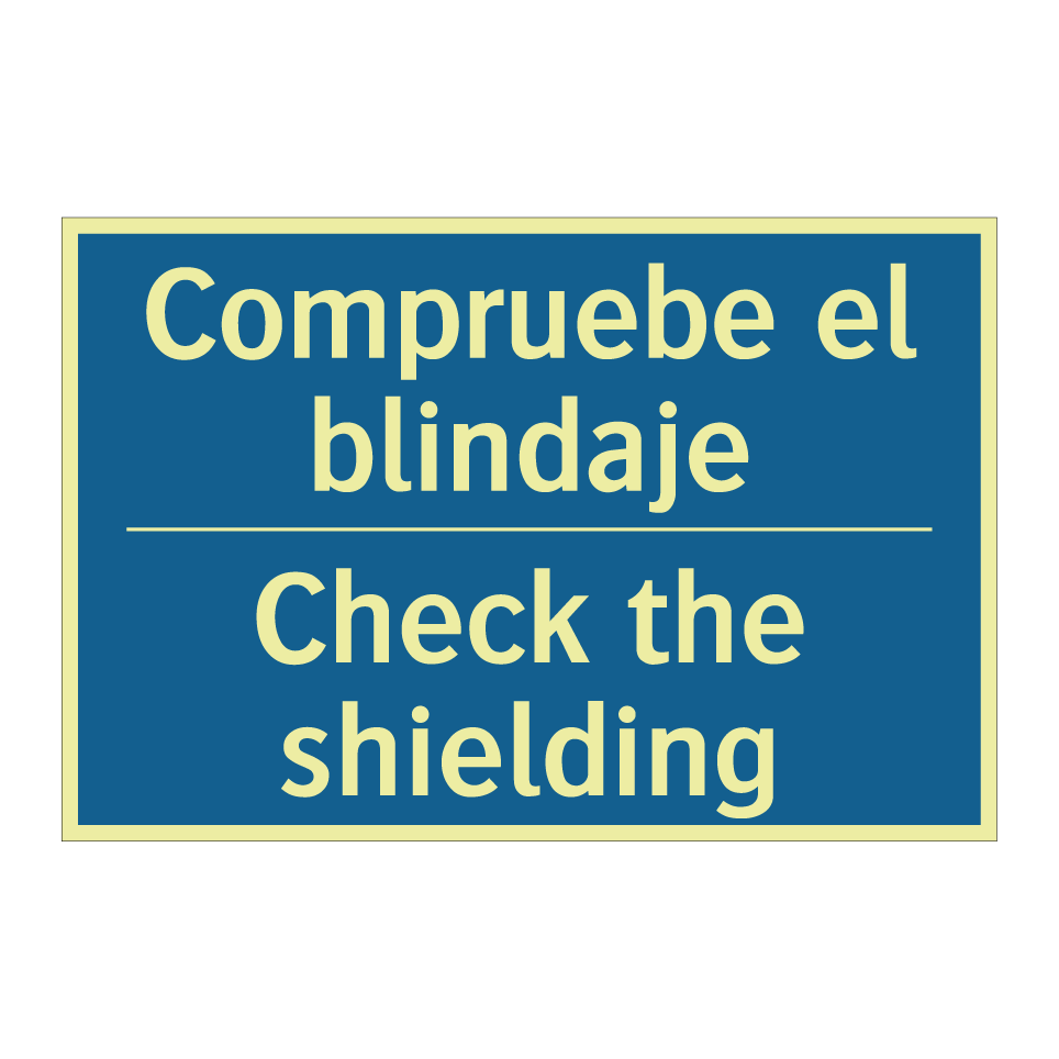 Compruebe el blindaje - Check the shielding