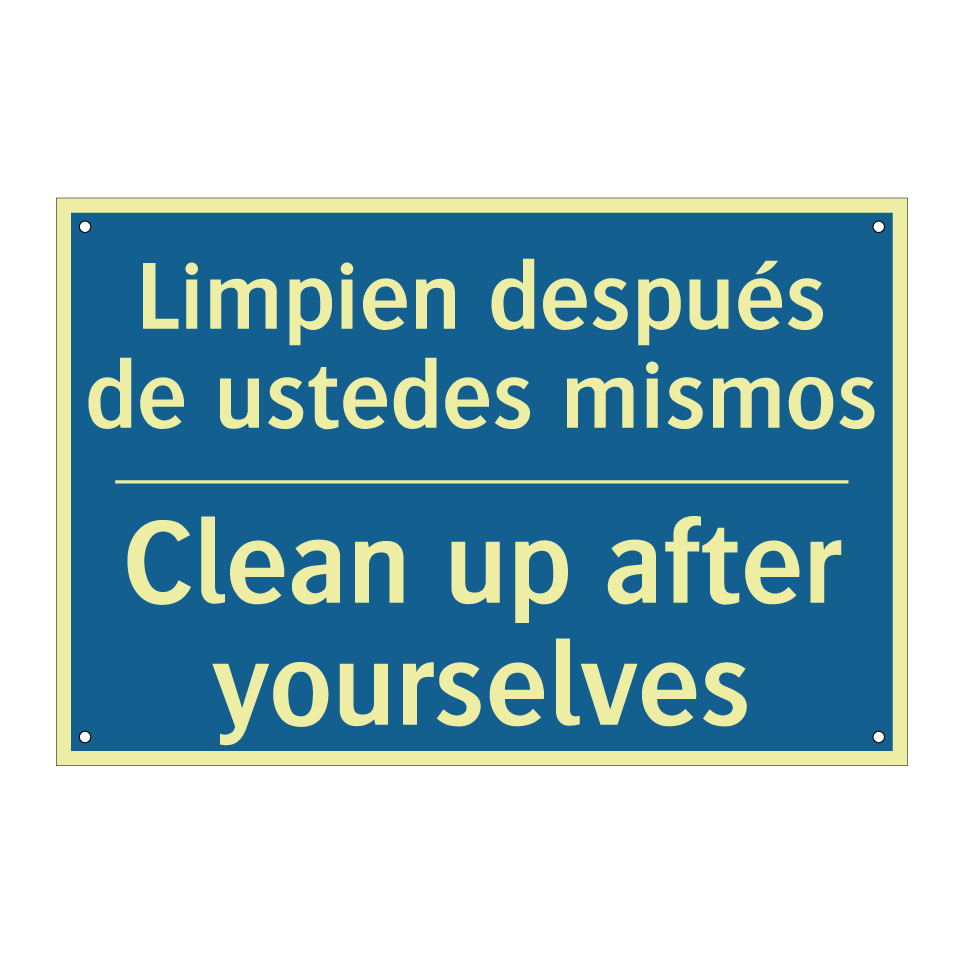 Limpien después de ustedes mismos /.../ - Clean up after yourselves