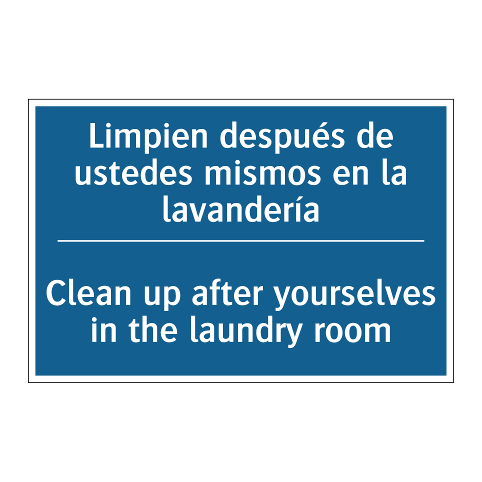 Limpien después de ustedes mismos /.../ - Clean up after yourselves in the /.../