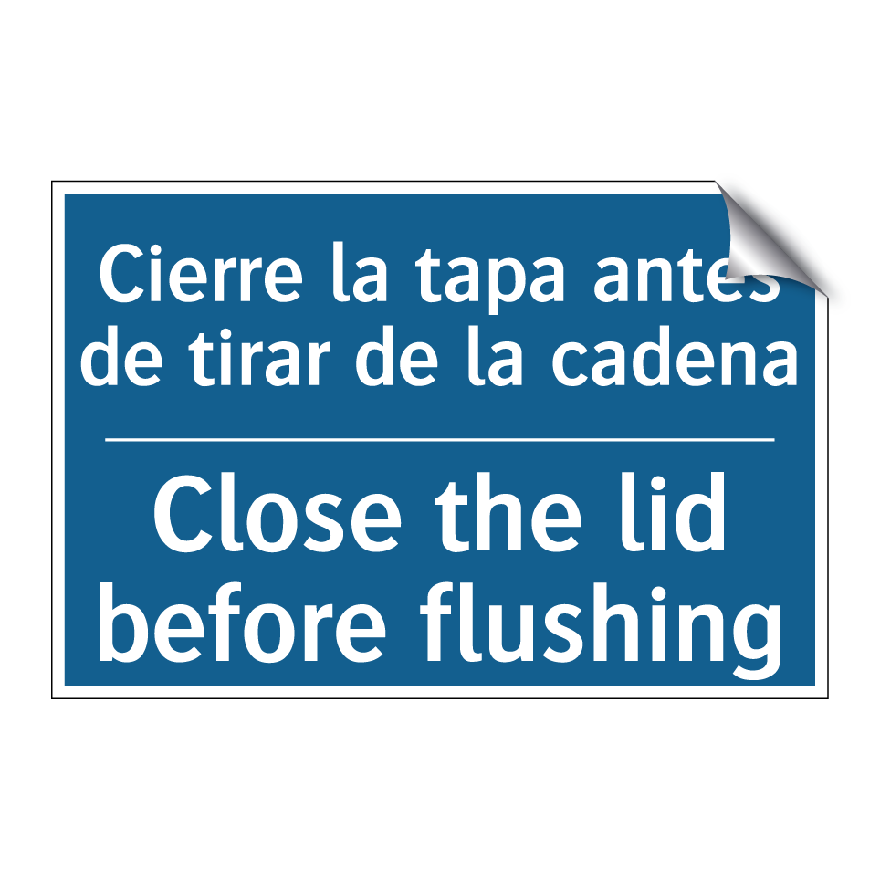 Cierre la tapa antes de tirar /.../ - Close the lid before flushing