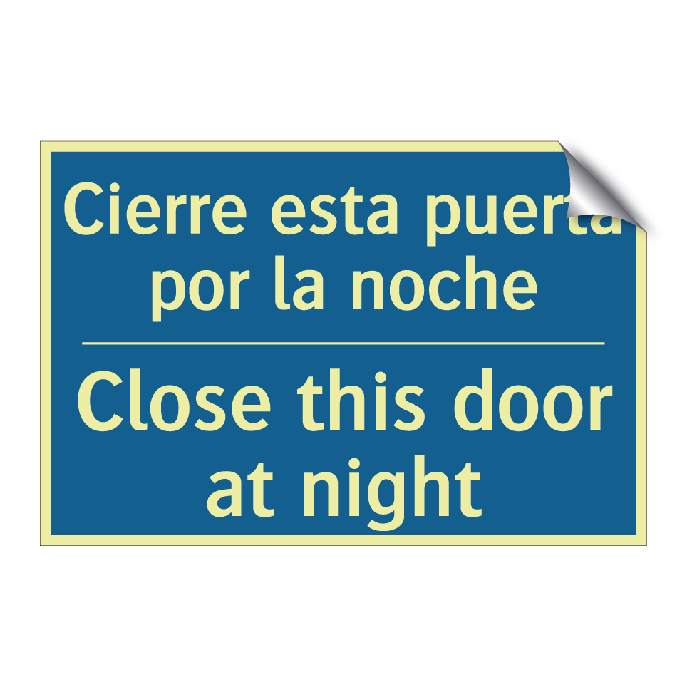 Cierre esta puerta por la noche /.../ - Close this door at night