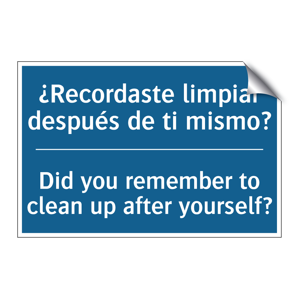 ¿Recordaste limpiar después de /.../ - Did you remember to clean up after /.../