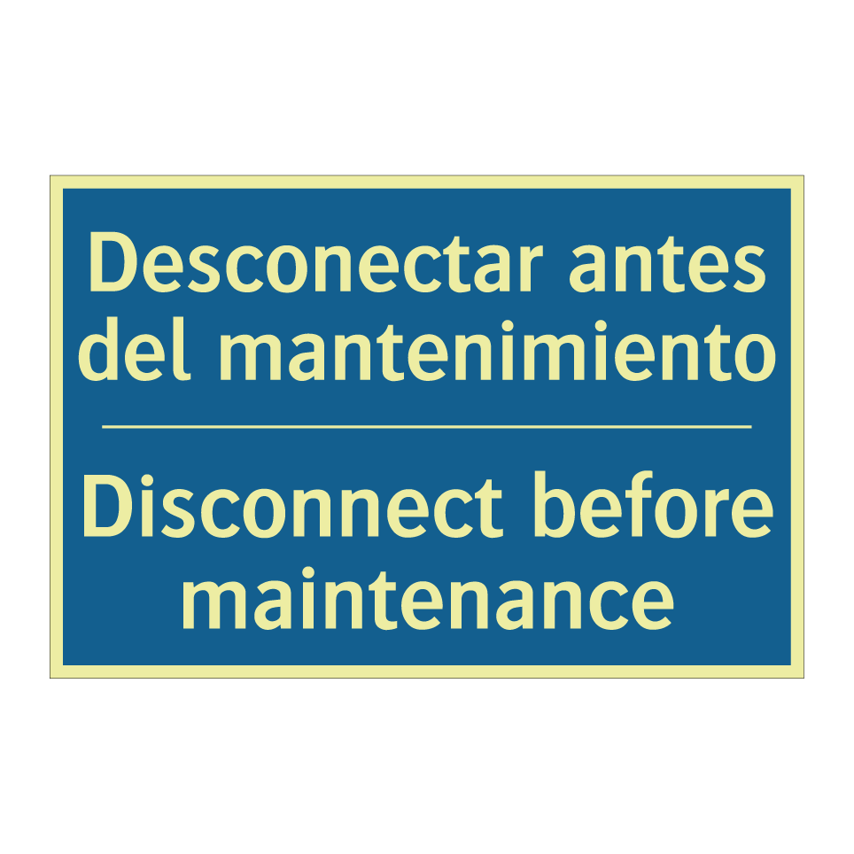 Desconectar antes del mantenimiento /.../ - Disconnect before maintenance