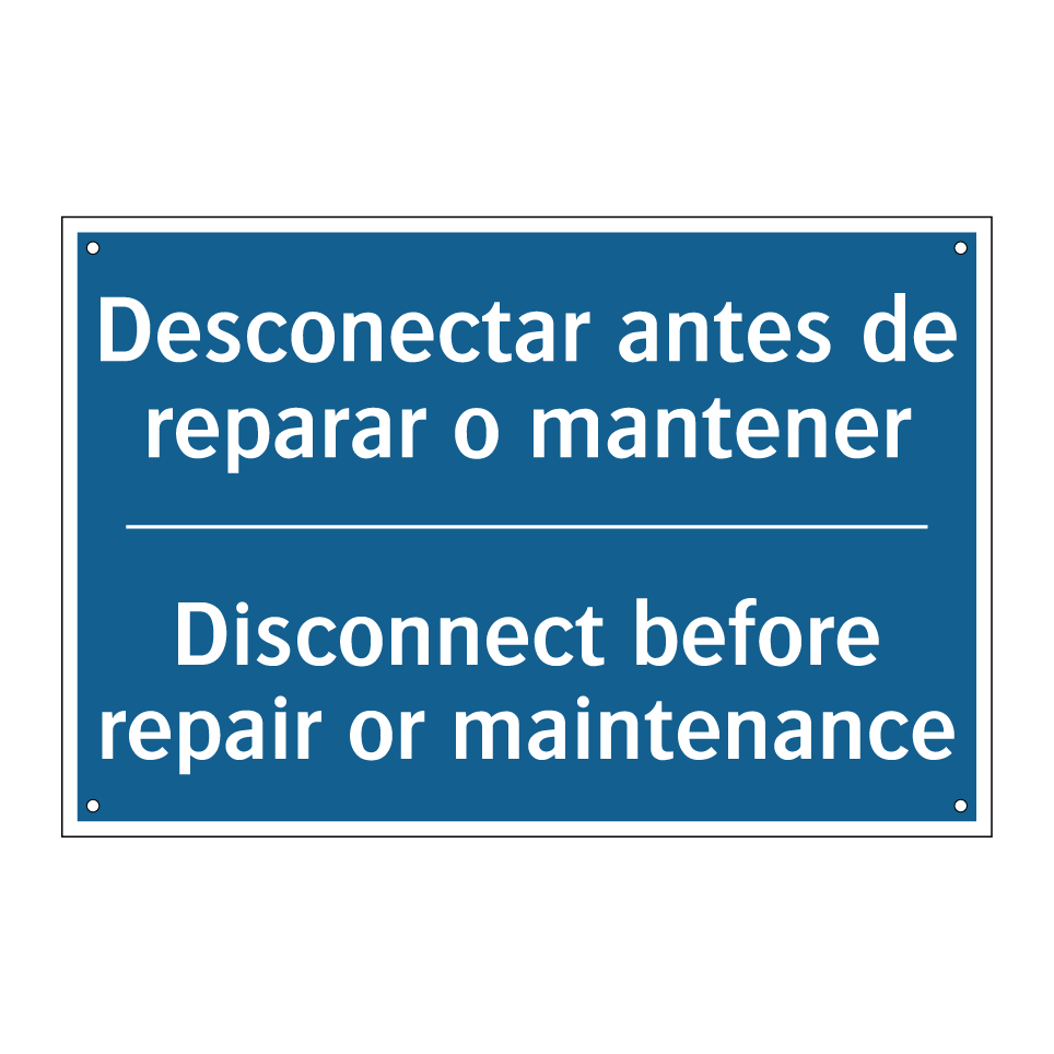 Desconectar antes de reparar o /.../ - Disconnect before repair or maintenance /.../