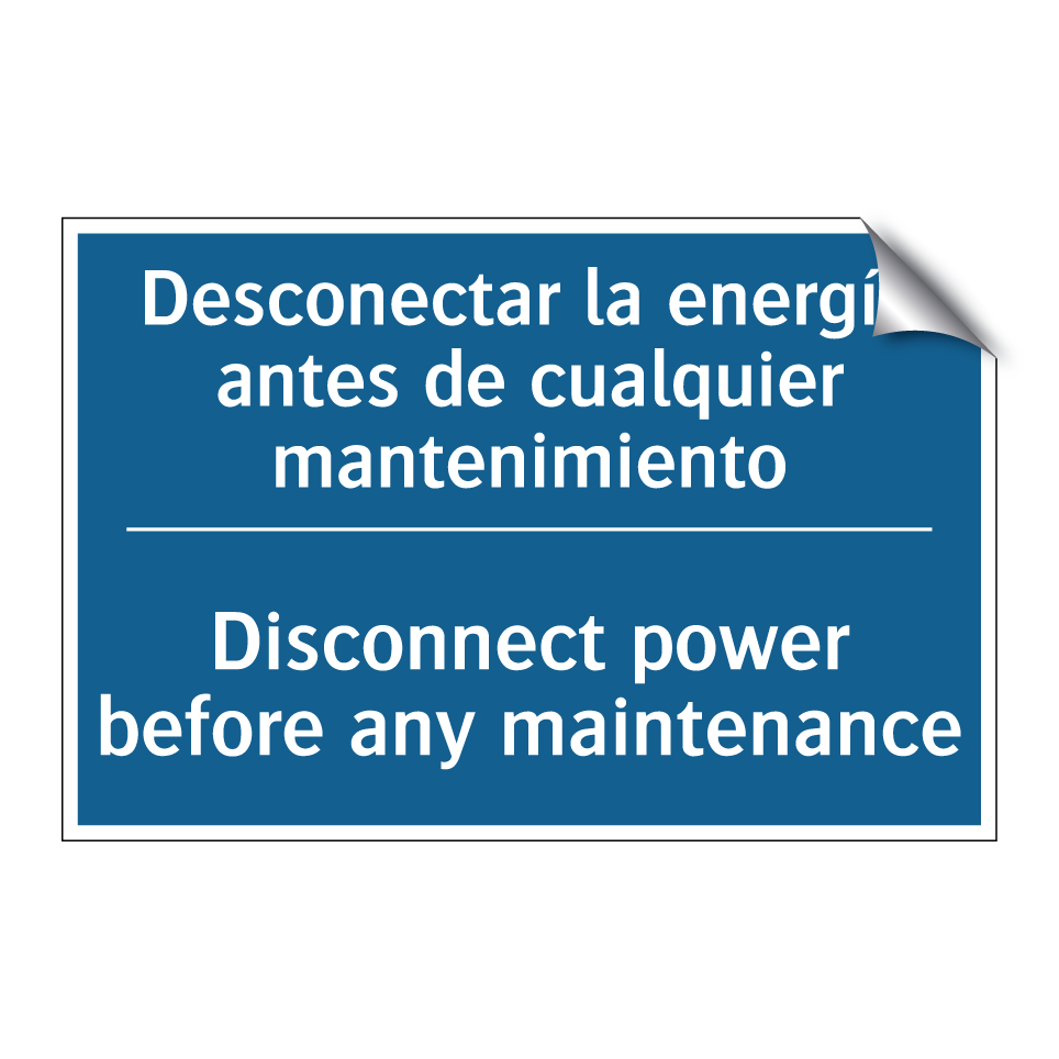 Desconectar la energía antes de /.../ - Disconnect power before any maintenance /.../