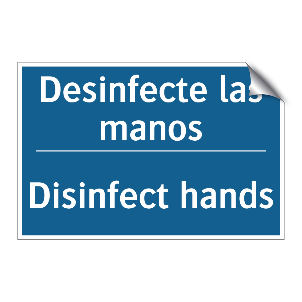 Desinfecte las manos - Disinfect hands