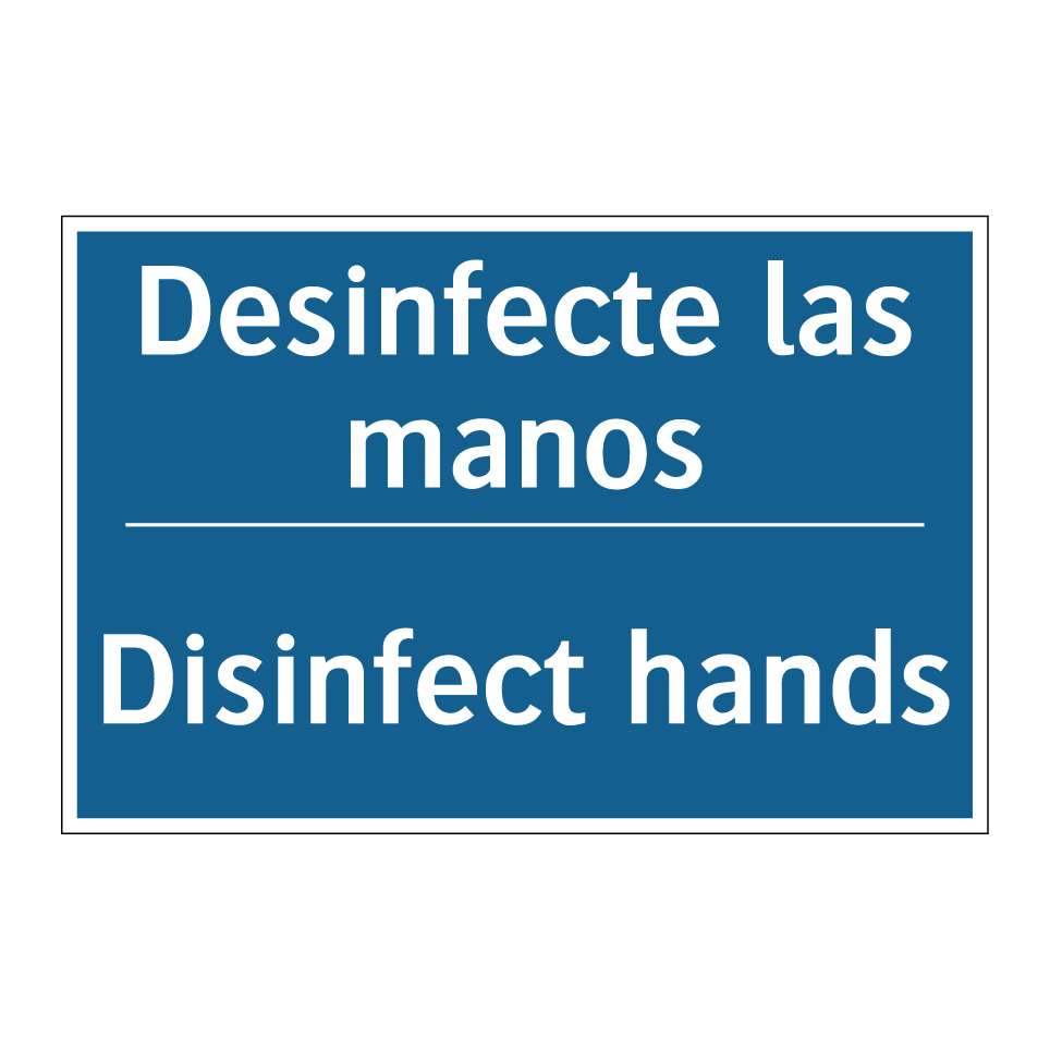Desinfecte las manos - Disinfect hands
