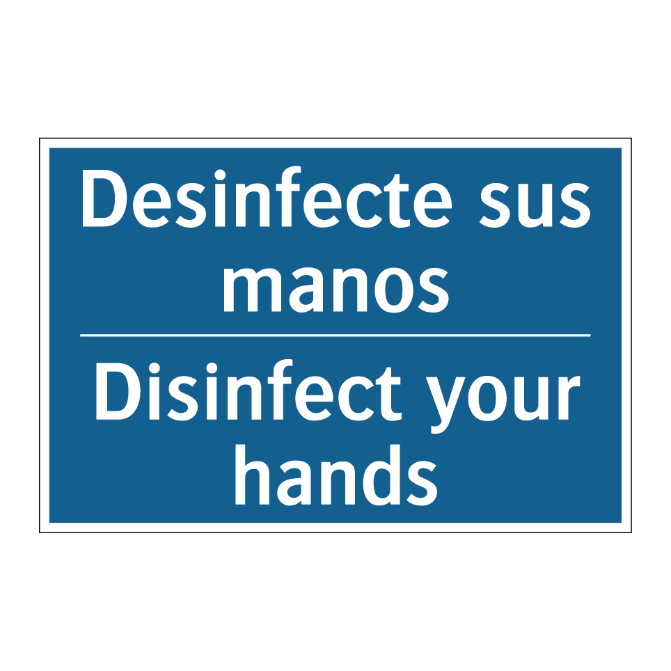 Desinfecte sus manos - Disinfect your hands