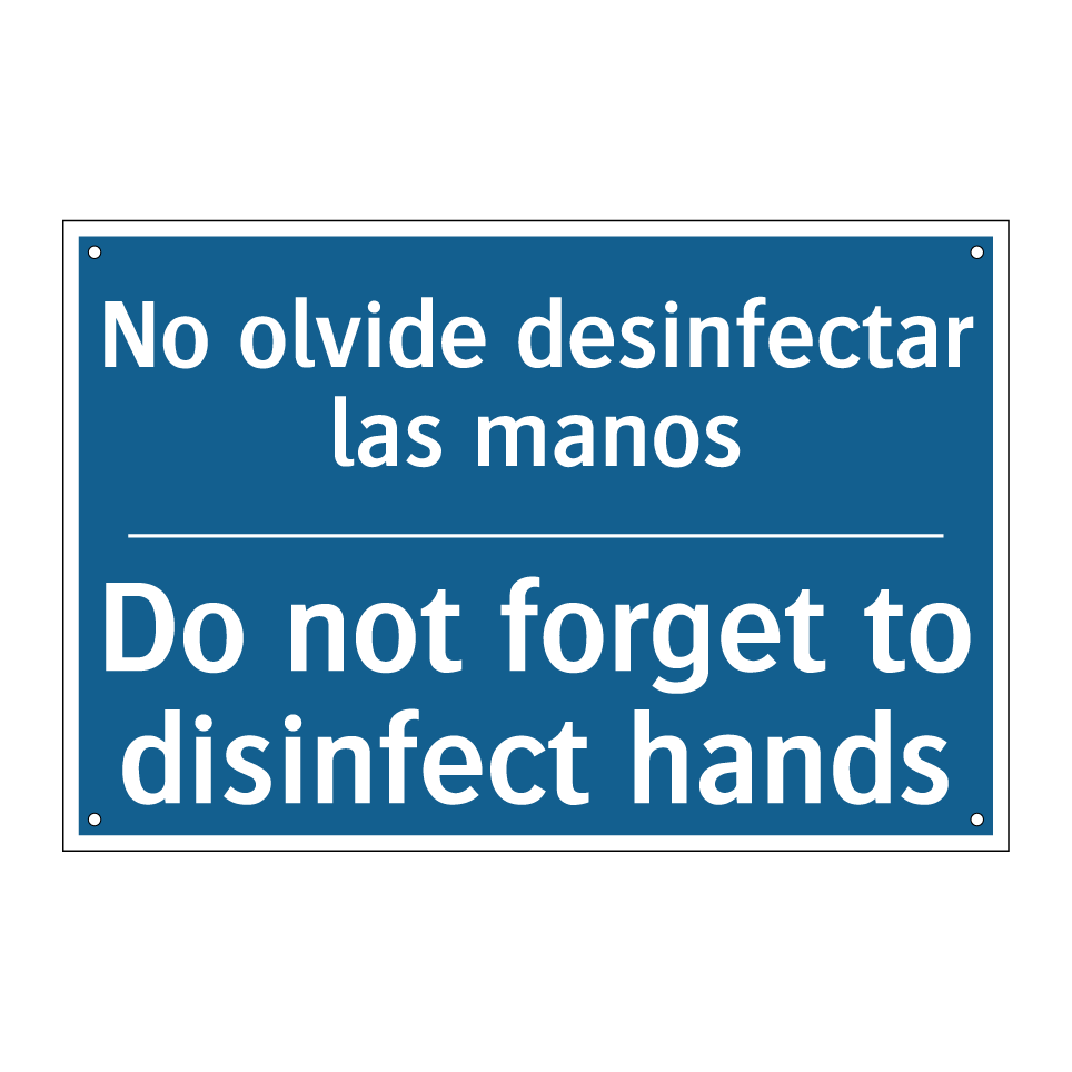 No olvide desinfectar las manos /.../ - Do not forget to disinfect hands /.../
