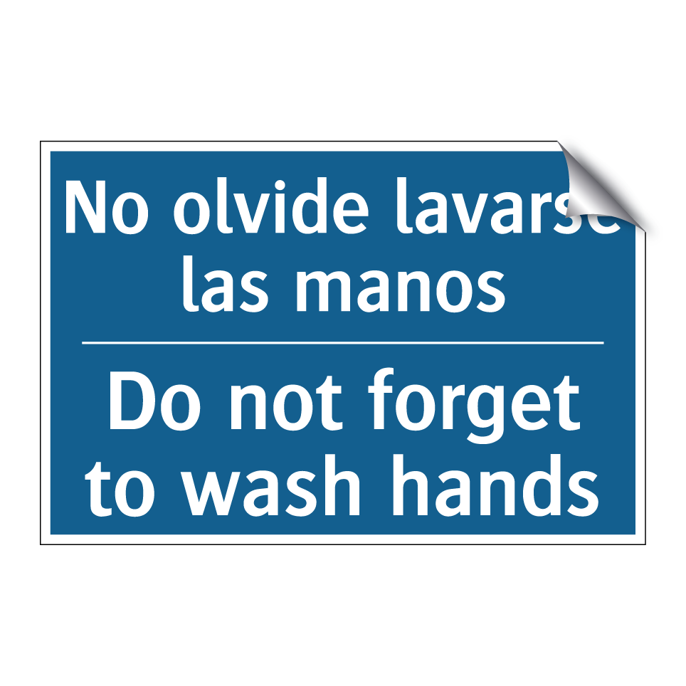 No olvide lavarse las manos - Do not forget to wash hands