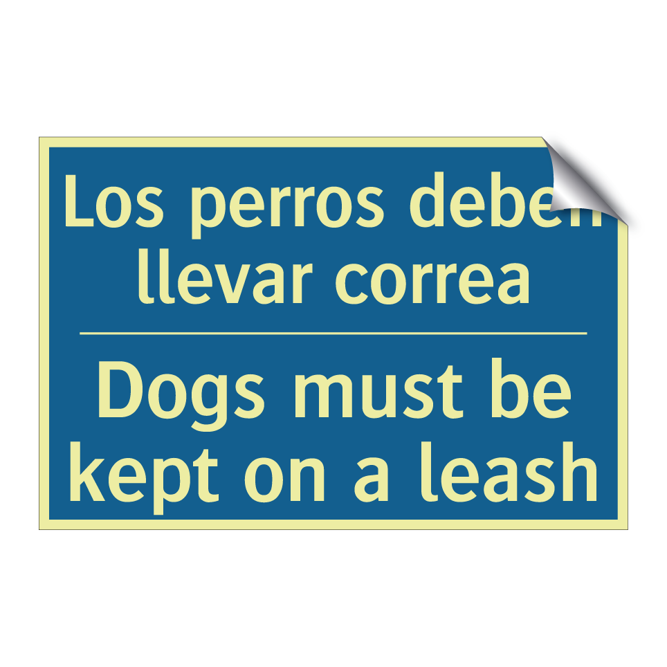 Los perros deben llevar correa - Dogs must be kept on a leash