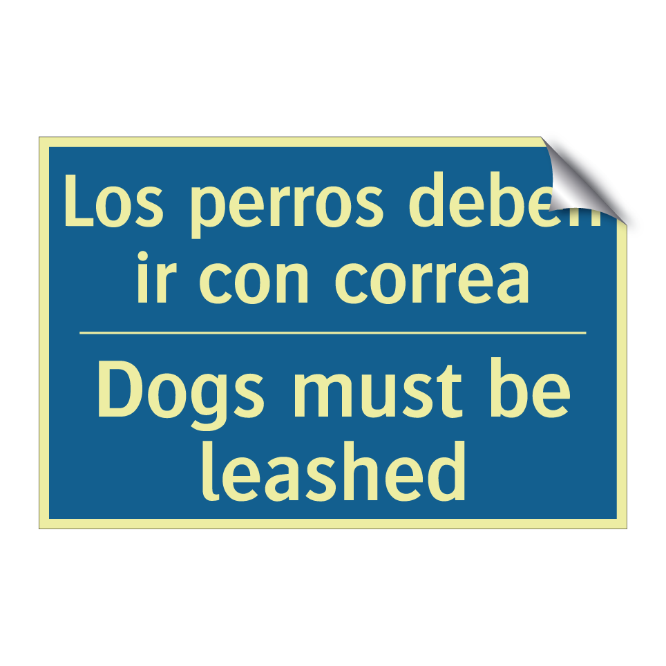 Los perros deben ir con correa - Dogs must be leashed