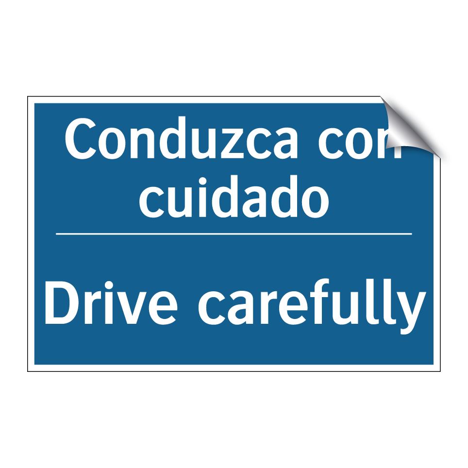 Conduzca con cuidado - Drive carefully