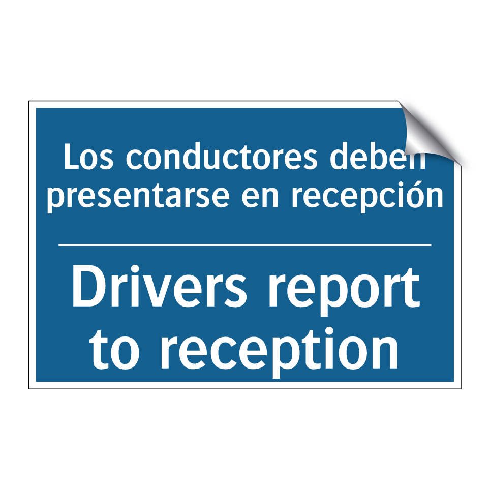 Los conductores deben presentarse /.../ - Drivers report to reception