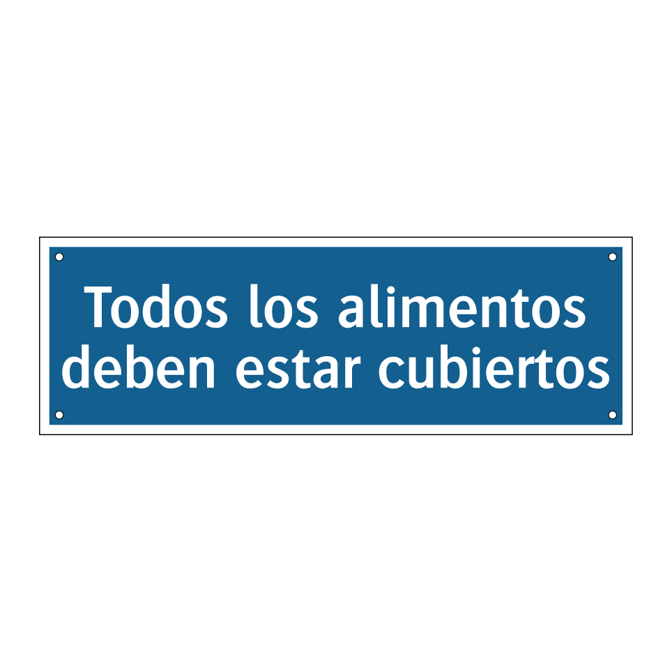 Todos los alimentos deben estar cubiertos