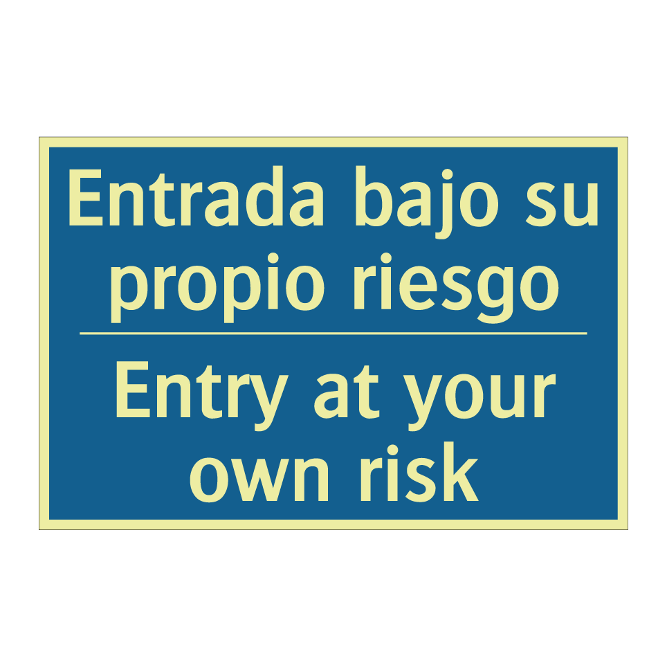 Entrada bajo su propio riesgo - Entry at your own risk