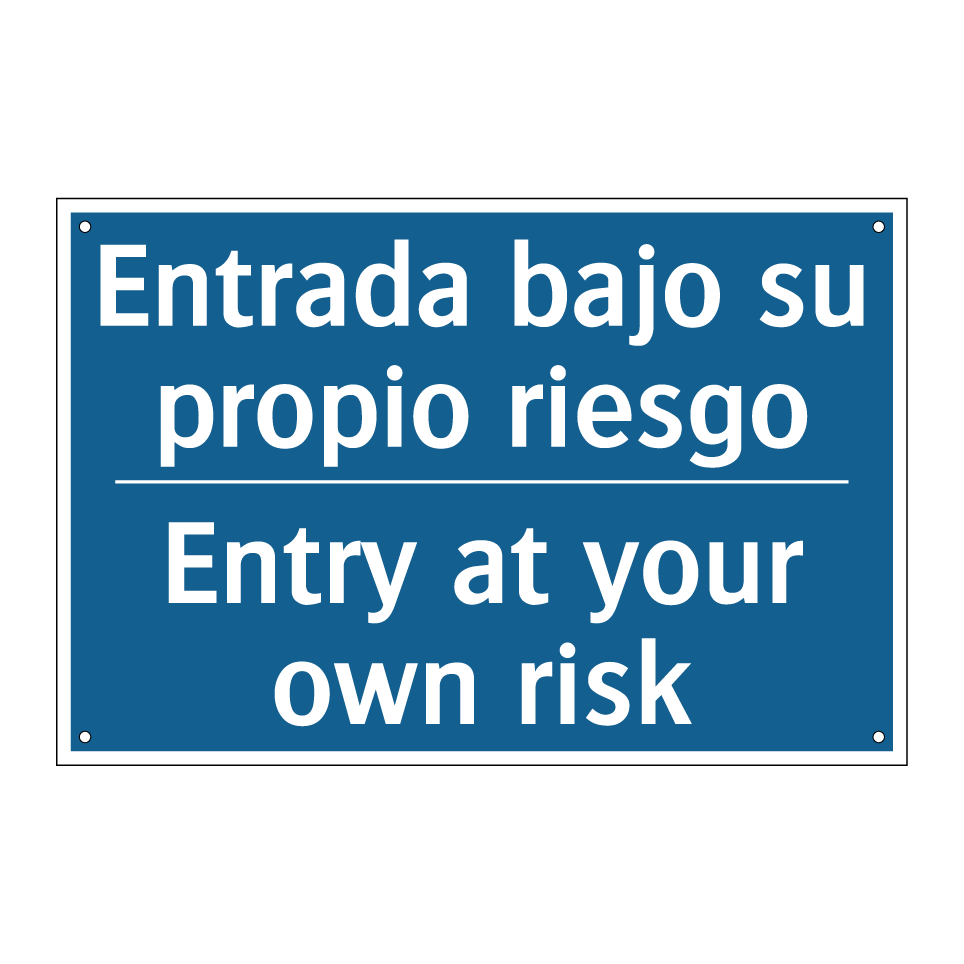 Entrada bajo su propio riesgo - Entry at your own risk