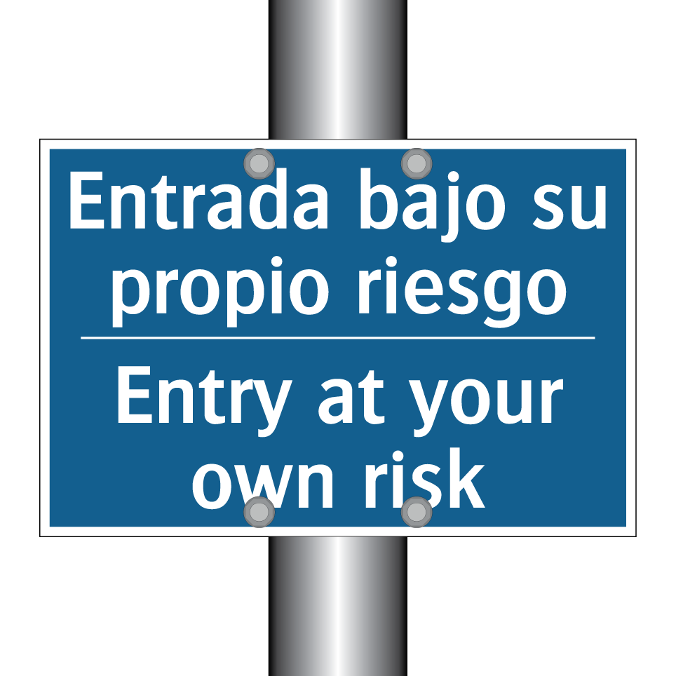 Entrada bajo su propio riesgo - Entry at your own risk