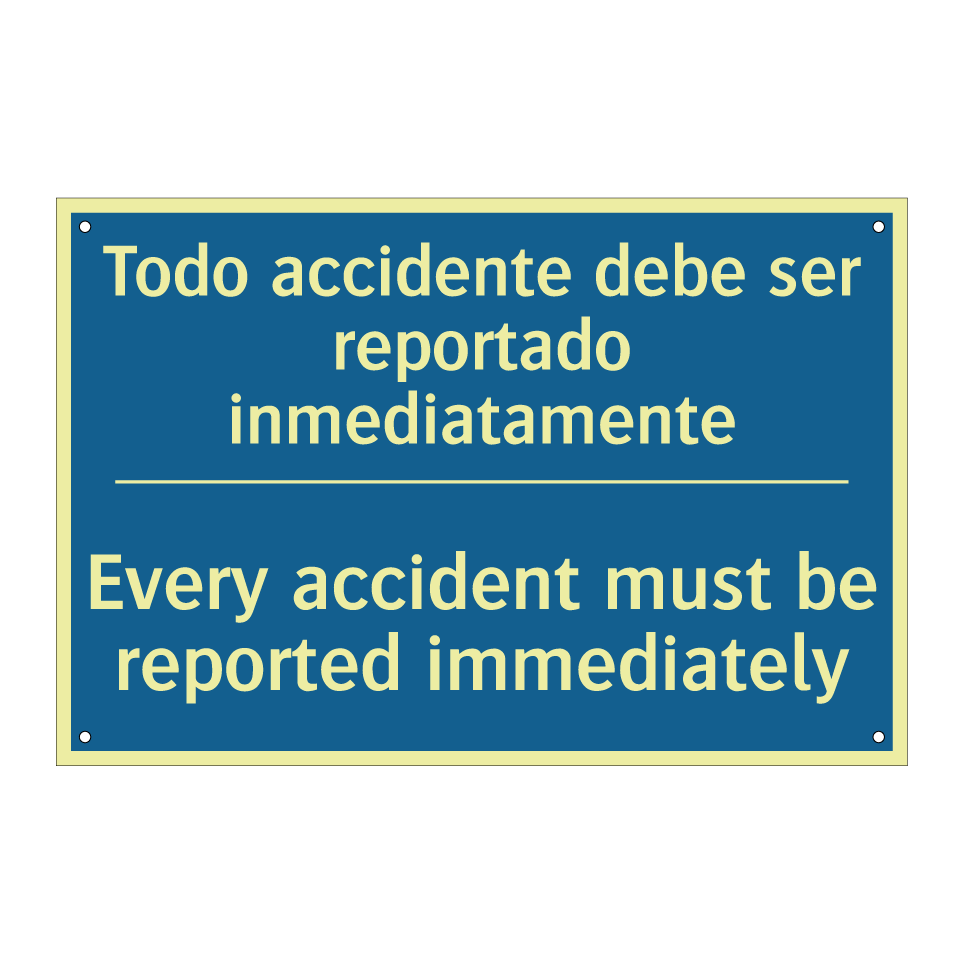 Todo accidente debe ser reportado /.../ - Every accident must be reported /.../