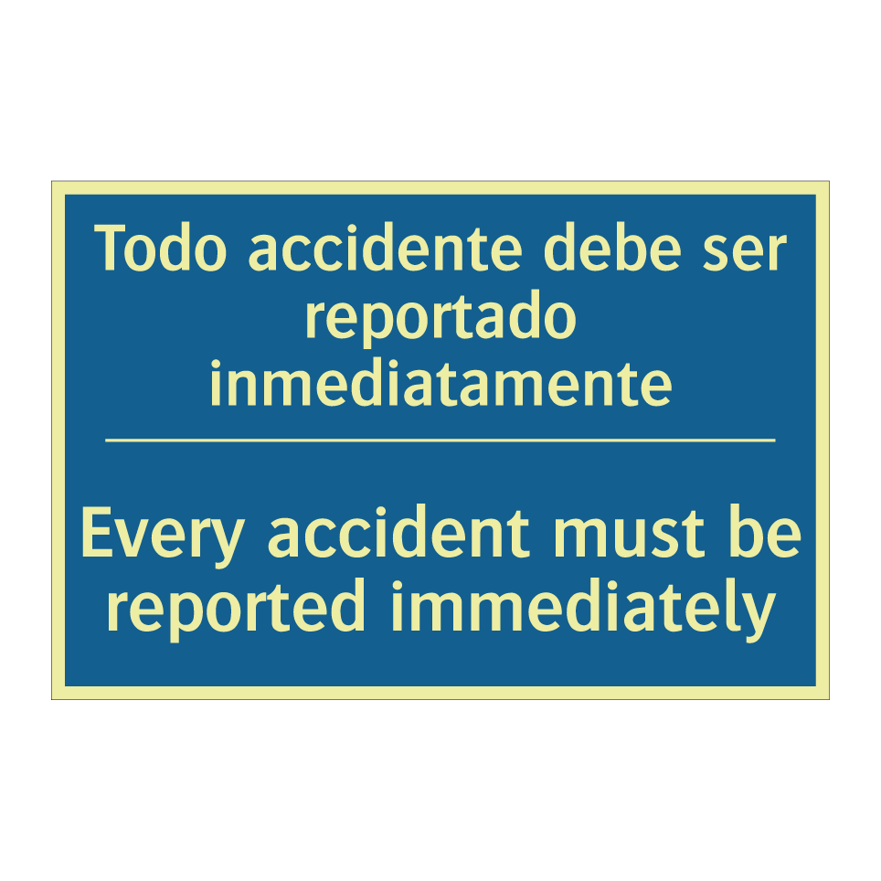 Todo accidente debe ser reportado /.../ - Every accident must be reported /.../